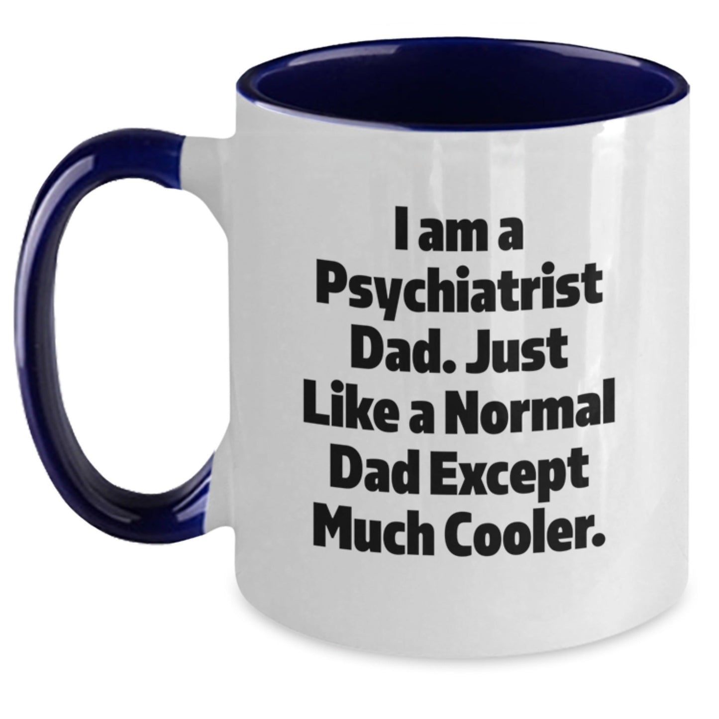 Funny Psychiatrist Gifts from Men to Dad - Psychiatrist Humor Two Tone Coffee Mug - Christmas Unique Gifts for Psychiatrist - The Buy Boom