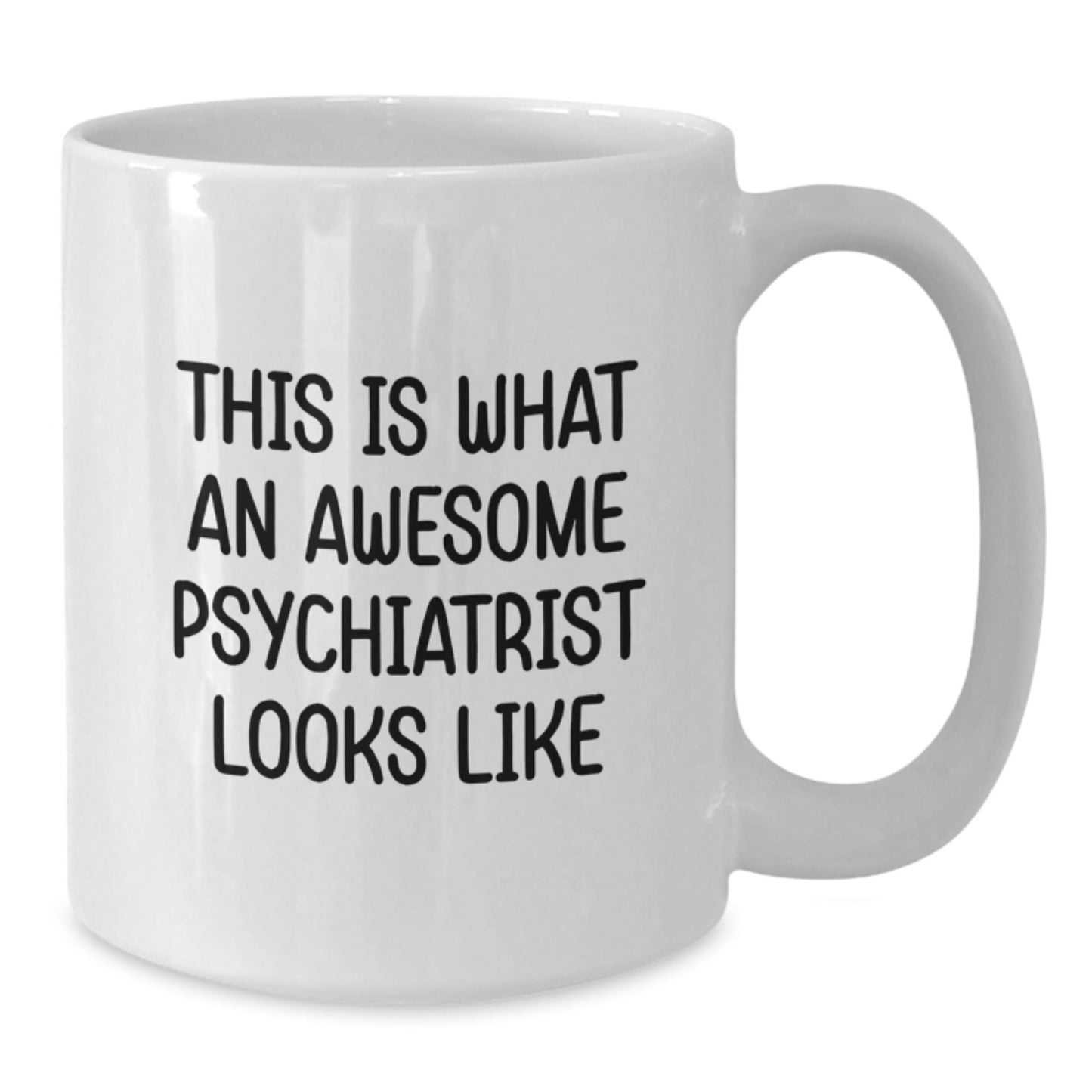 Funny Psychiatrist Gifts from Women for Graduation Unique White Coffee Mugs - 'This Is What An Awesome Psychiatrist Looks Like' Quote - The Buy Boom