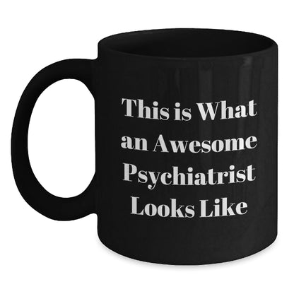 Funny Psychiatrist Gifts, 'This Is What An Awesome Psychiatrist Looks Like' Black Coffee Mug for Men or Women Graduation, Gifts from Family or Friends - The Buy Boom