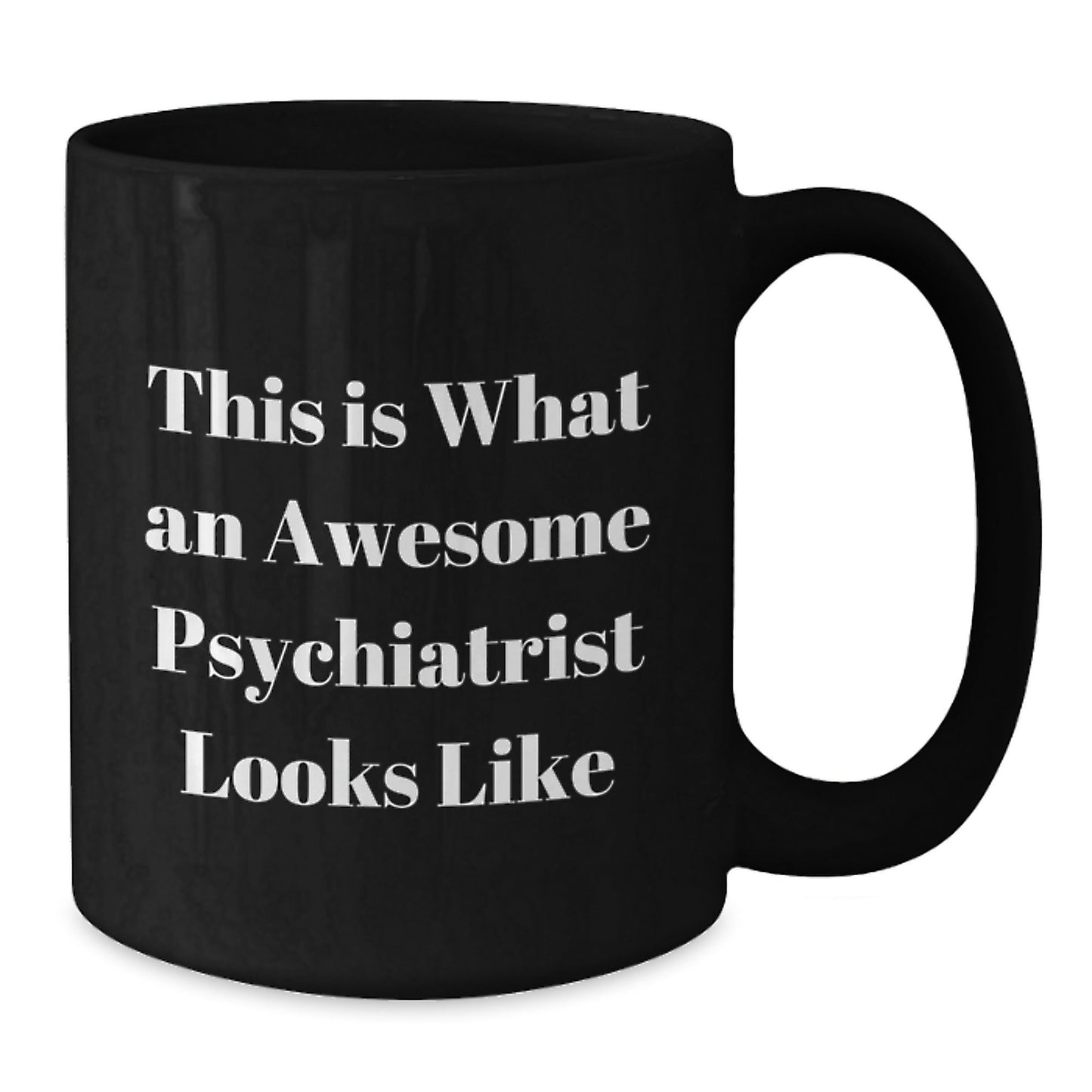 Funny Psychiatrist Gifts, 'This Is What An Awesome Psychiatrist Looks Like' Black Coffee Mug for Men or Women Graduation, Gifts from Family or Friends - The Buy Boom