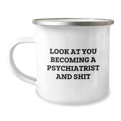 Funny Psychiatrist Gifts, Unique Christmas Unique Gifts from Men to Psychiatrist, Look At You Becoming A Psychiatrist And Shit, Camping Mug for Psychiatrist - The Buy Boom