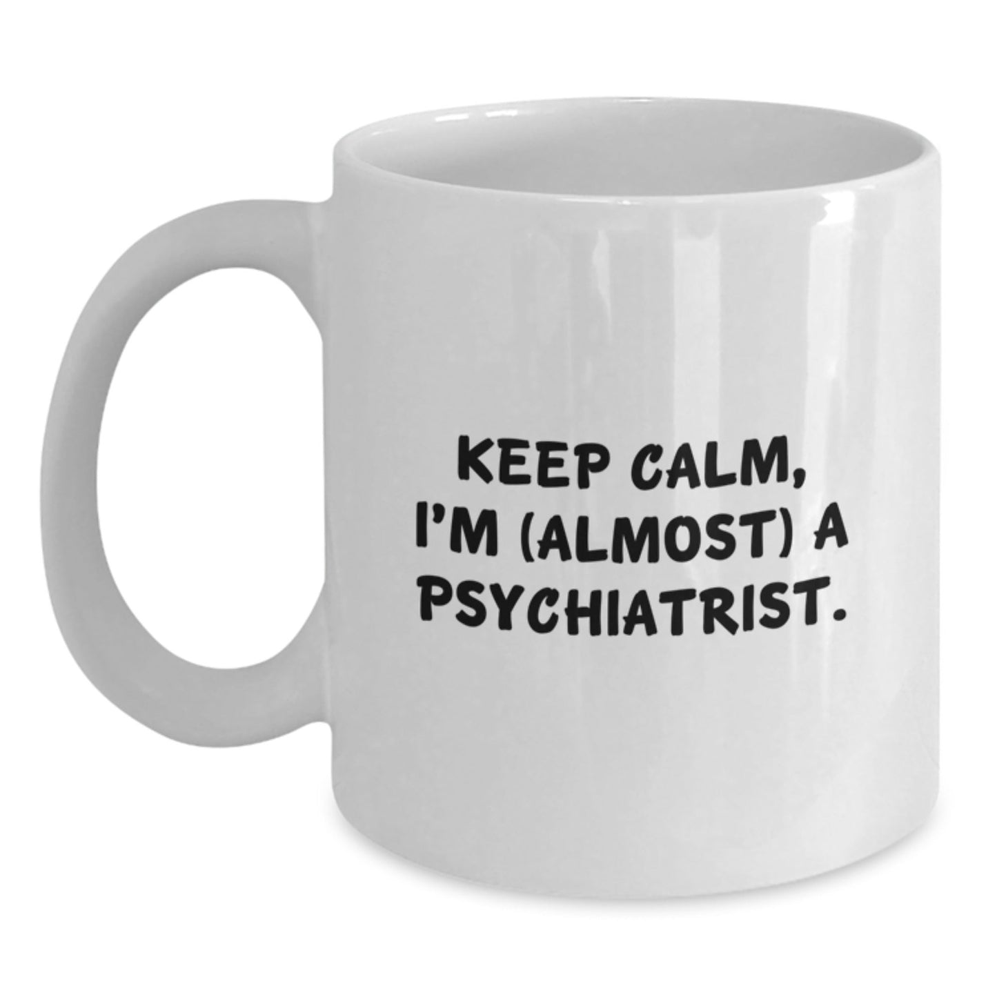 Funny Psychiatrist Gifts, White Coffee Mug, 'Keep Calm, I'm (almost) A Psychiatrist.' for Birthday, Gifts from Friends to Psychiatrists - The Buy Boom