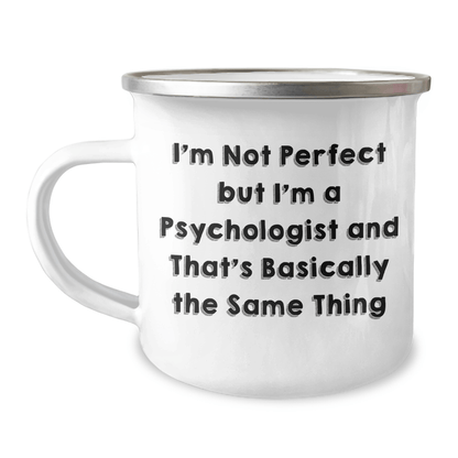 Funny Psychologist Gifts, Camping Mug for Men, I'm Not Perfect But I'm A Psychologist And That's Okay, Father's Day Unique Gifts from Family - The Buy Boom