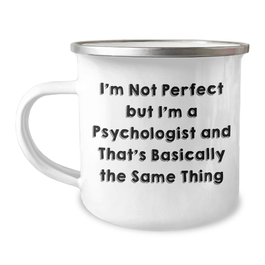 Funny Psychologist Gifts, Camping Mug for Men, I'm Not Perfect But I'm A Psychologist And That's Okay, Father's Day Unique Gifts from Family - The Buy Boom