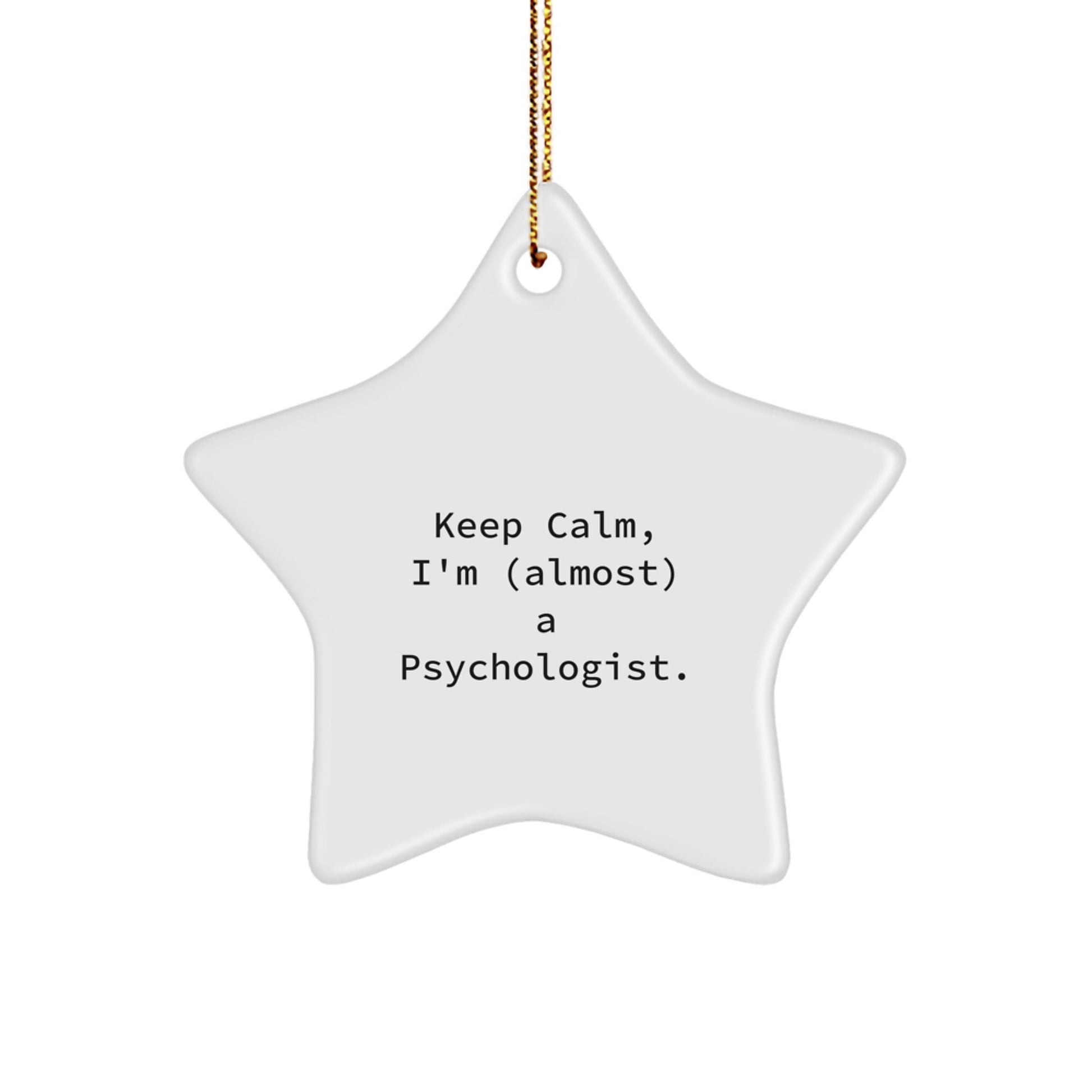 Funny Psychologist Gifts for Friends - Keep Calm I'm (almost) A Psychologist. Star Ornament Christmas Unique - The Buy Boom