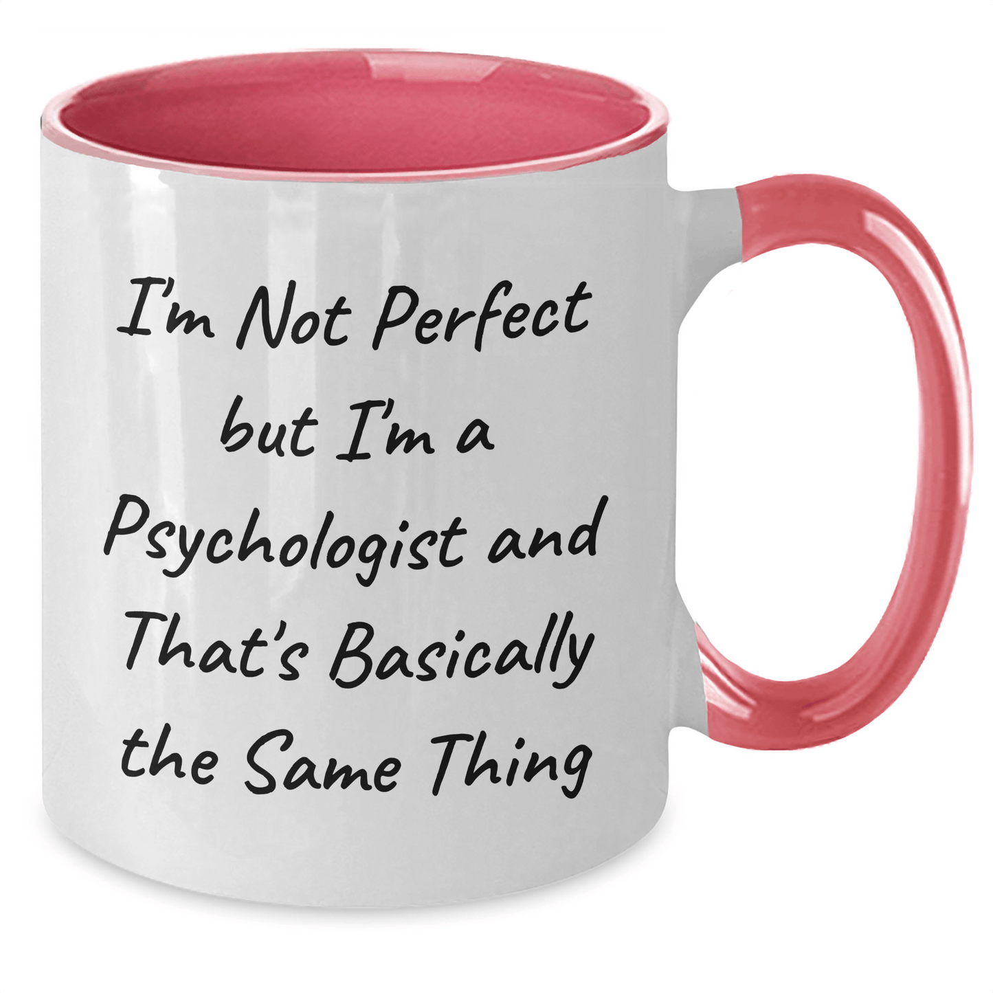 Funny Psychologist Gifts for Him - I'm Not Perfect But I'm A Psychologist And That's Basically The Same Thing, Two Tone Coffee Mug for Father's Day, Gifts from Men, Gifts for Psychologists - The Buy Boom