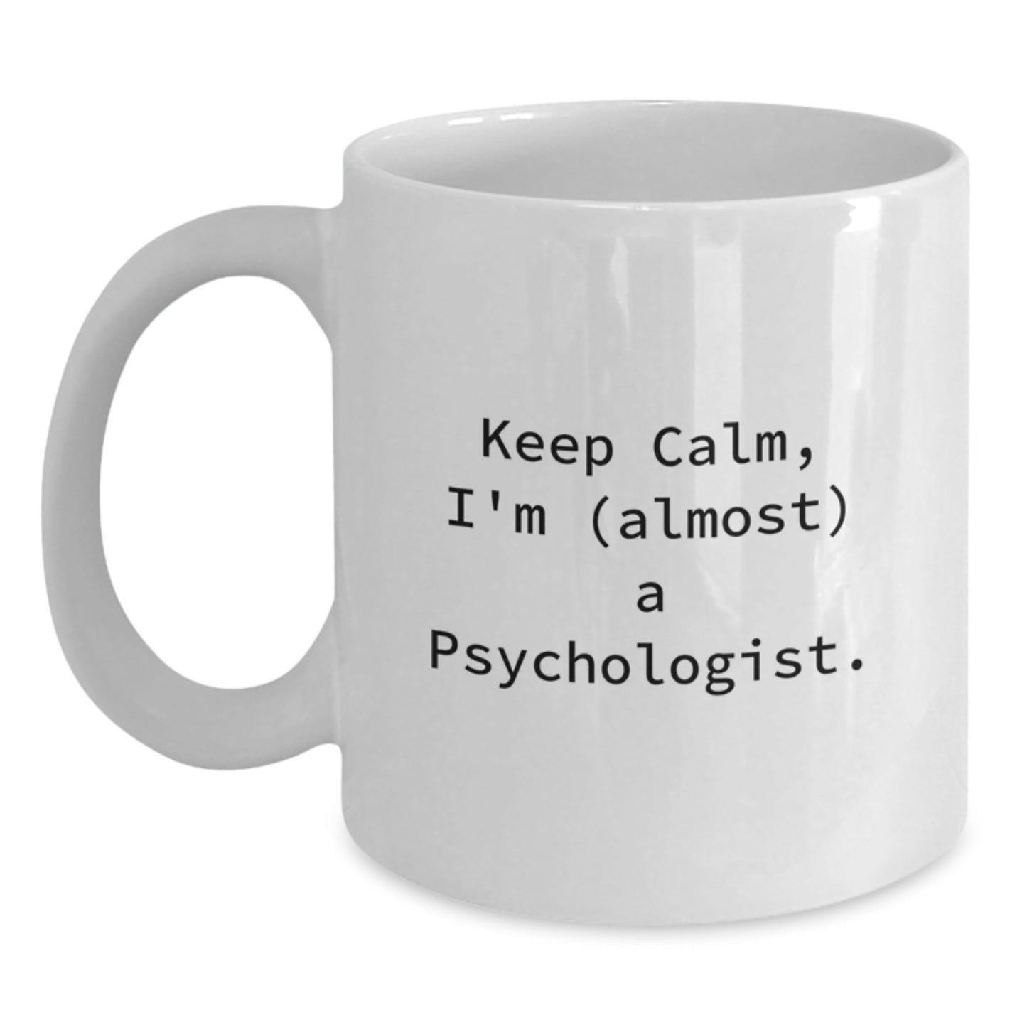 Funny Psychologist Gifts for Men and Women, Keep Calm I'm (almost) A Psychologist White Coffee Mugs, Best Christmas Unique Gifts from Family Friends - The Buy Boom