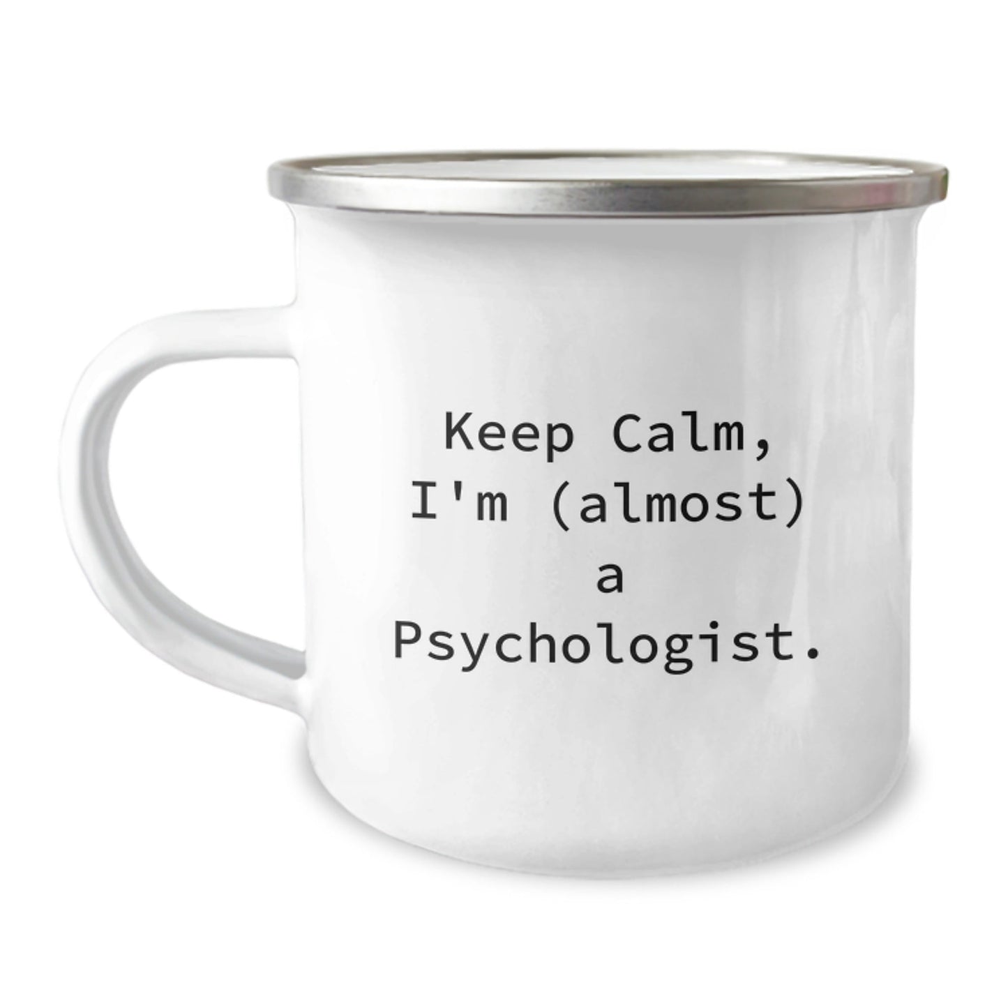 Funny Psychologist Gifts for Men, Gifts from Family to Psychologist, Camping Mug with Keep Calm, I'm (almost) A Psychologist. - The Buy Boom