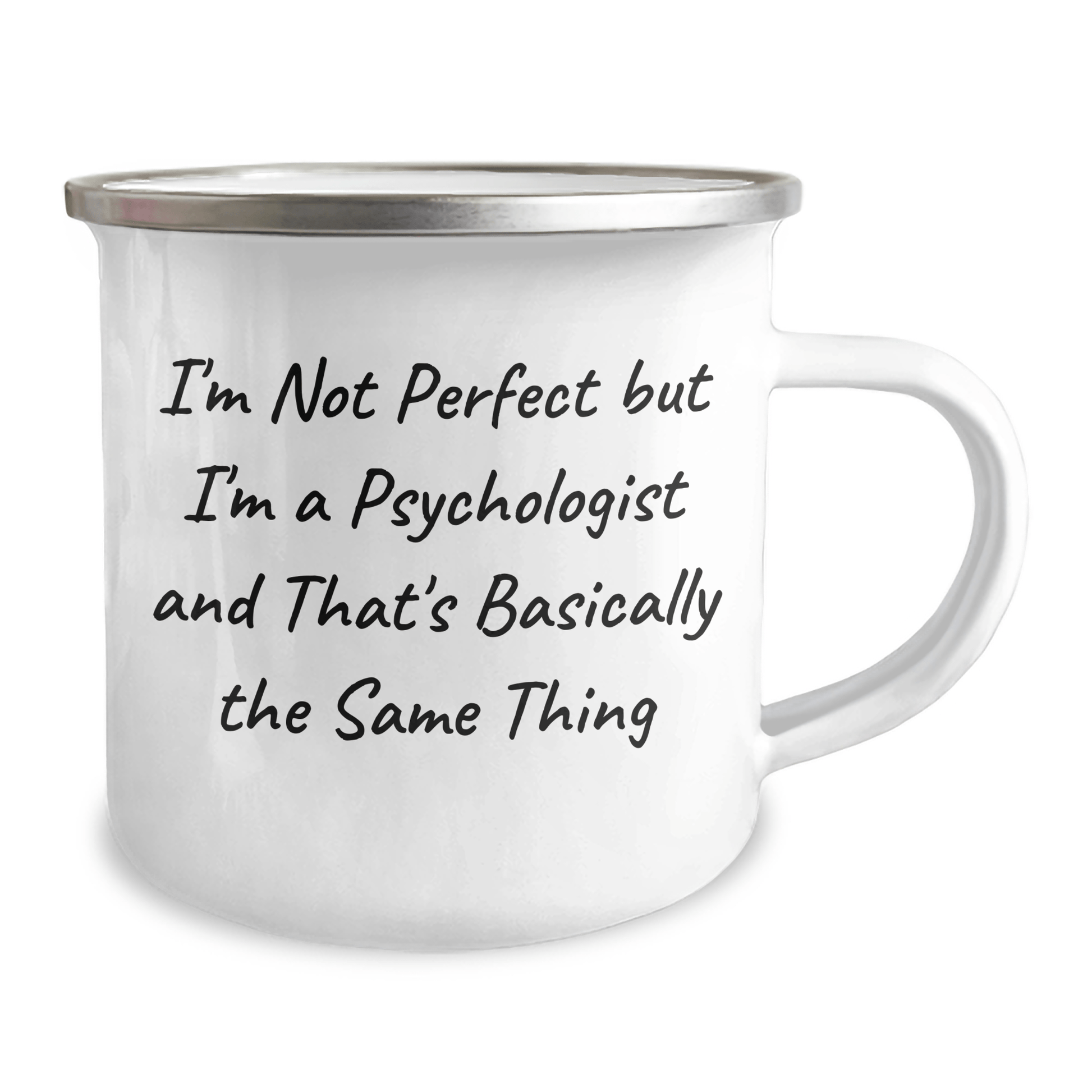 Funny Psychologist Gifts for Men, I'm Not Perfect But I'm A Psychologist And That's Basically The Same Thing, Camping Mug for Father's Day - The Buy Boom