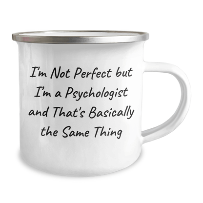 Funny Psychologist Gifts for Men, I'm Not Perfect But I'm A Psychologist And That's Basically The Same Thing, Camping Mug for Father's Day - The Buy Boom