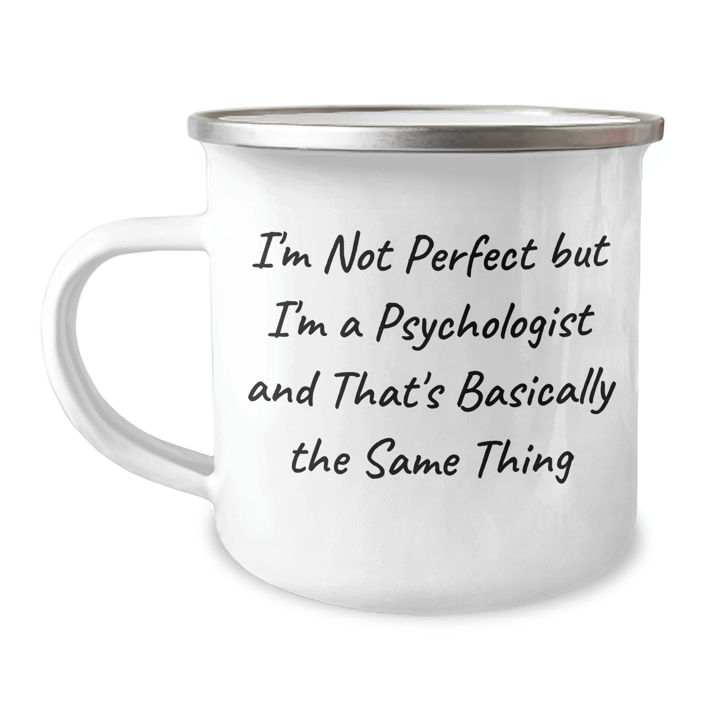 Funny Psychologist Gifts for Men, I'm Not Perfect But I'm A Psychologist And That's Basically The Same Thing, Camping Mug for Father's Day - The Buy Boom