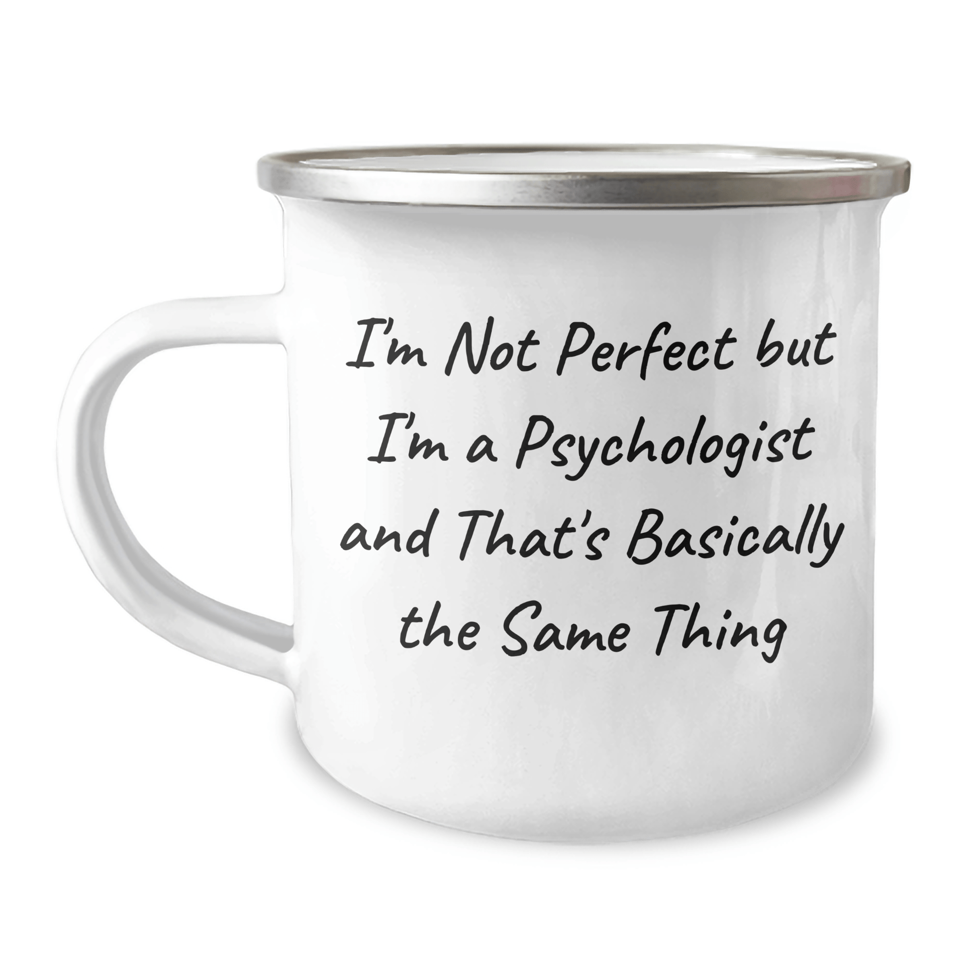 Funny Psychologist Gifts for Men, I'm Not Perfect But I'm A Psychologist And That's Basically The Same Thing, Camping Mug for Father's Day - The Buy Boom