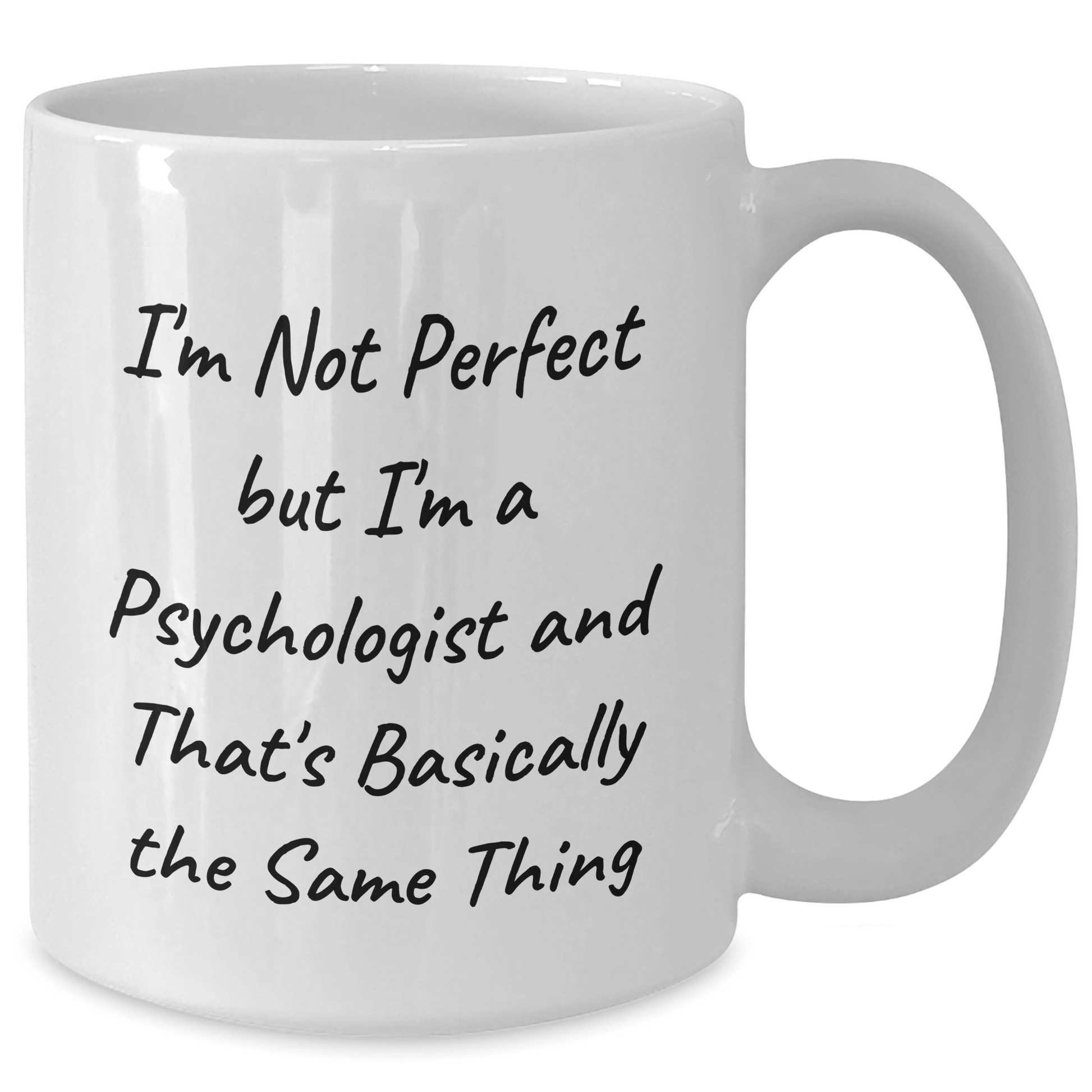 Funny Psychologist Gifts for Men, White Coffee Mug with 'I'm Not Perfect But I'm A Psychologist And That's Basically The Same Thing' Quote, Gifts from Friends and Family for Father's Day - The Buy Boom
