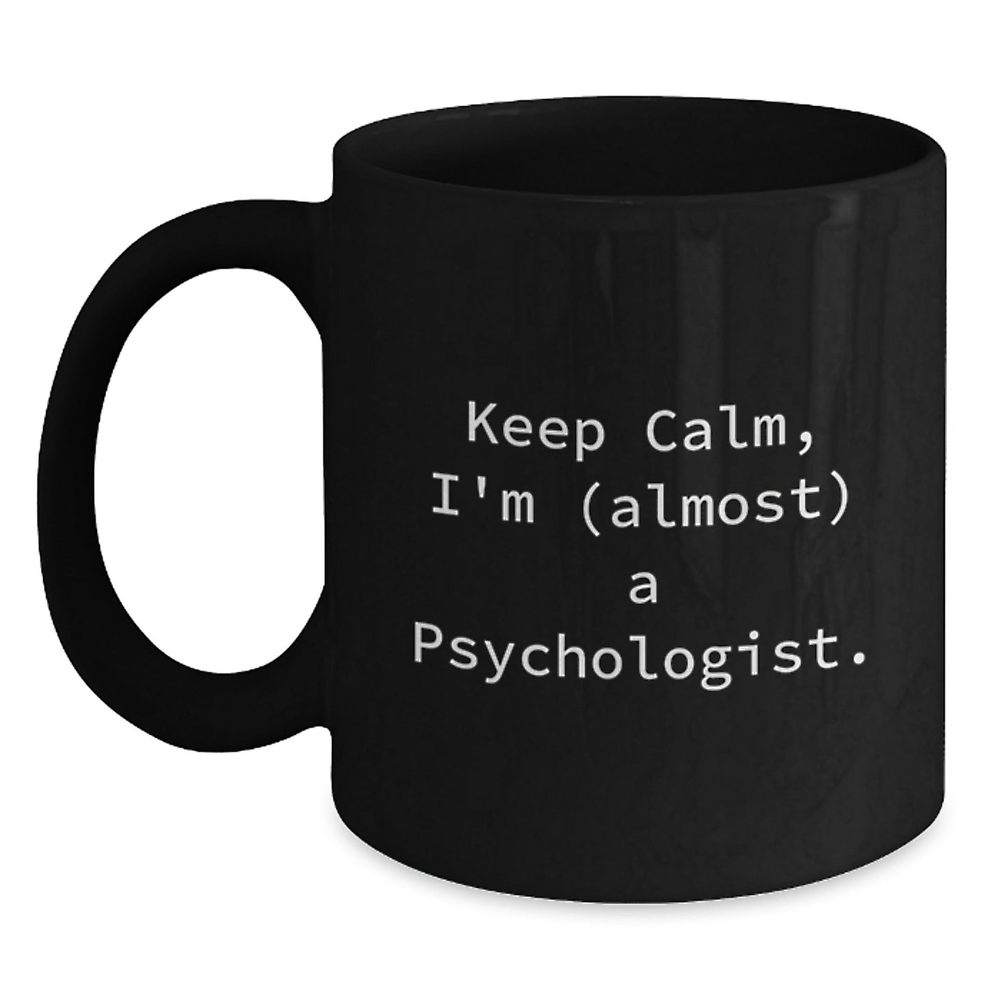 Funny Psychologist Gifts for Women, Men, Friends, Coworkers, Family, Black Coffee Mug Keeps Calm, I'm (almost) A Psychologist. - The Buy Boom