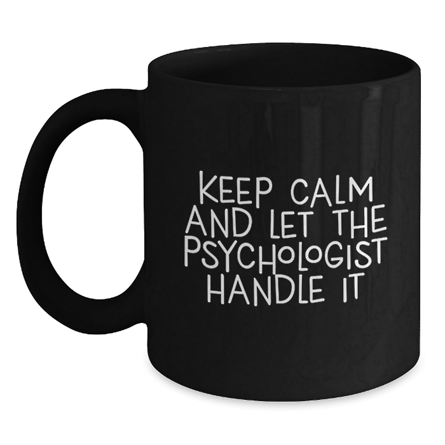 Funny Psychologist Gifts from Friends for Birthday - Keep Calm and Let the Psychologist Handle It Black Coffee Mug - The Buy Boom