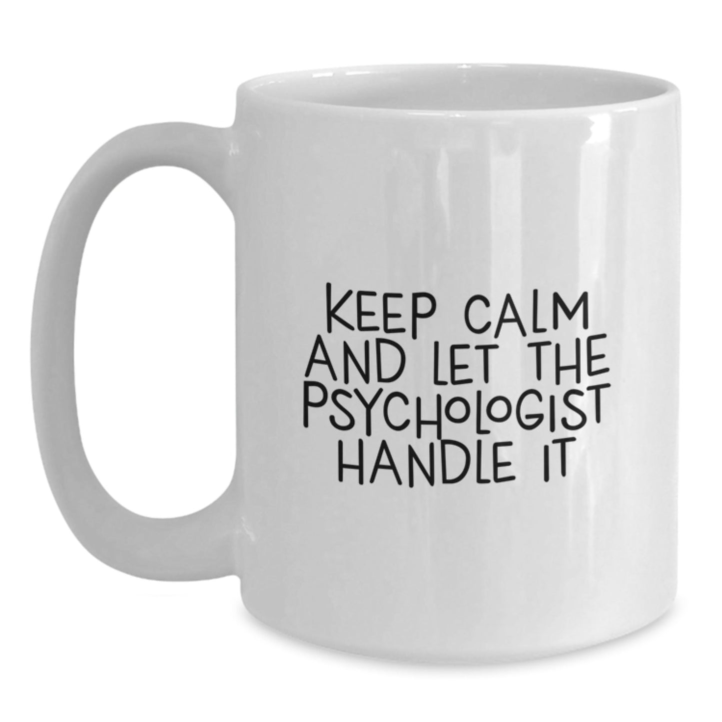 Funny Psychologist Gifts from Friends for Birthday - White Coffee Mug, Keep Calm and Let the Psychologist Handle It - The Buy Boom