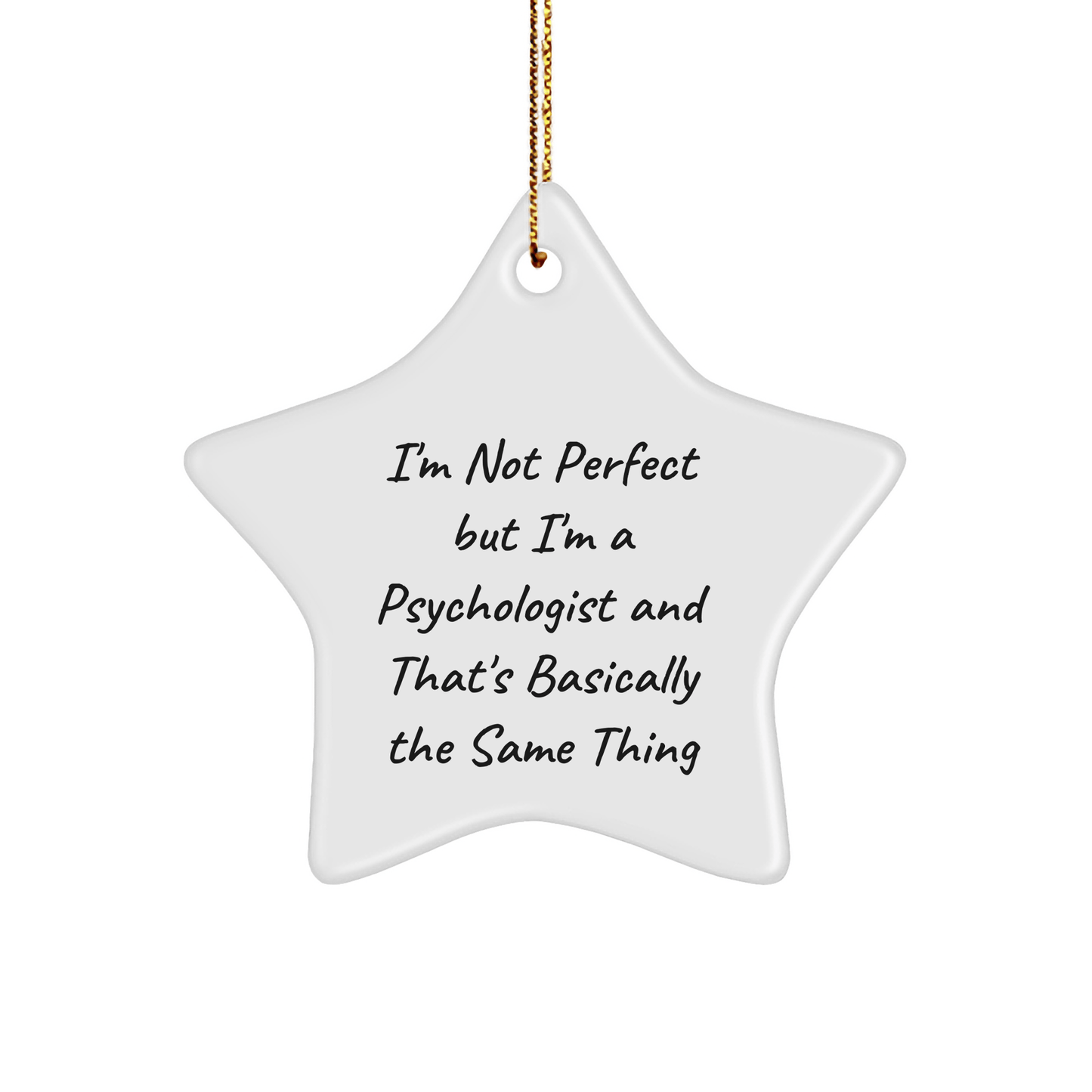 Funny Psychologist Gifts from Friends for Christmas - 'I'm Not Perfect But I'm A Psychologist' Star Ornament - The Buy Boom
