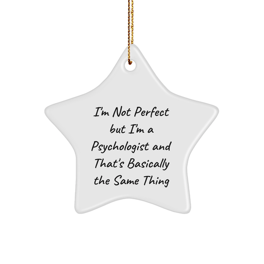 Funny Psychologist Gifts from Friends for Christmas - 'I'm Not Perfect But I'm A Psychologist' Star Ornament - The Buy Boom