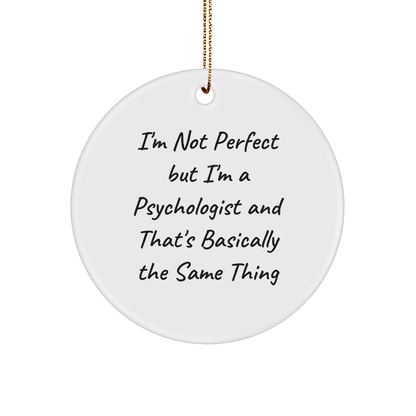 Funny Psychologist Gifts from Friends for Christmas, I'm Not Perfect Circle Ornament - The Buy Boom