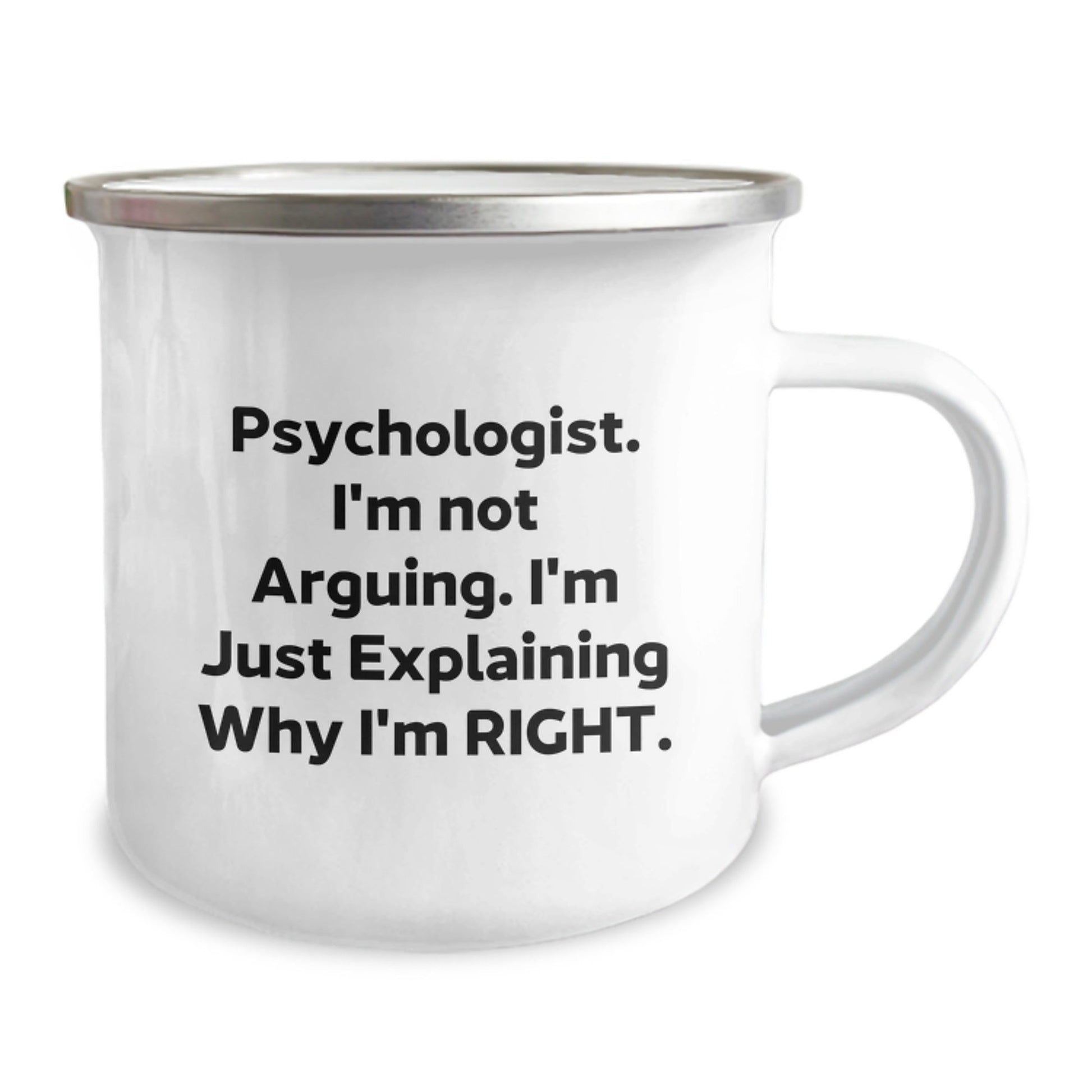 Funny Psychologist Gifts from Friends for Men, Psychologist Camping Mug, I'm Not Arguing. I'm Just Explaining Why I'm Right., Perfect Christmas Unique Gifts for Psychologist - The Buy Boom