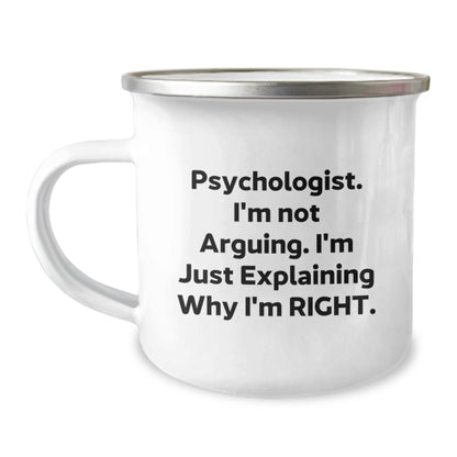 Funny Psychologist Gifts from Friends for Men, Psychologist Camping Mug, I'm Not Arguing. I'm Just Explaining Why I'm Right., Perfect Christmas Unique Gifts for Psychologist - The Buy Boom