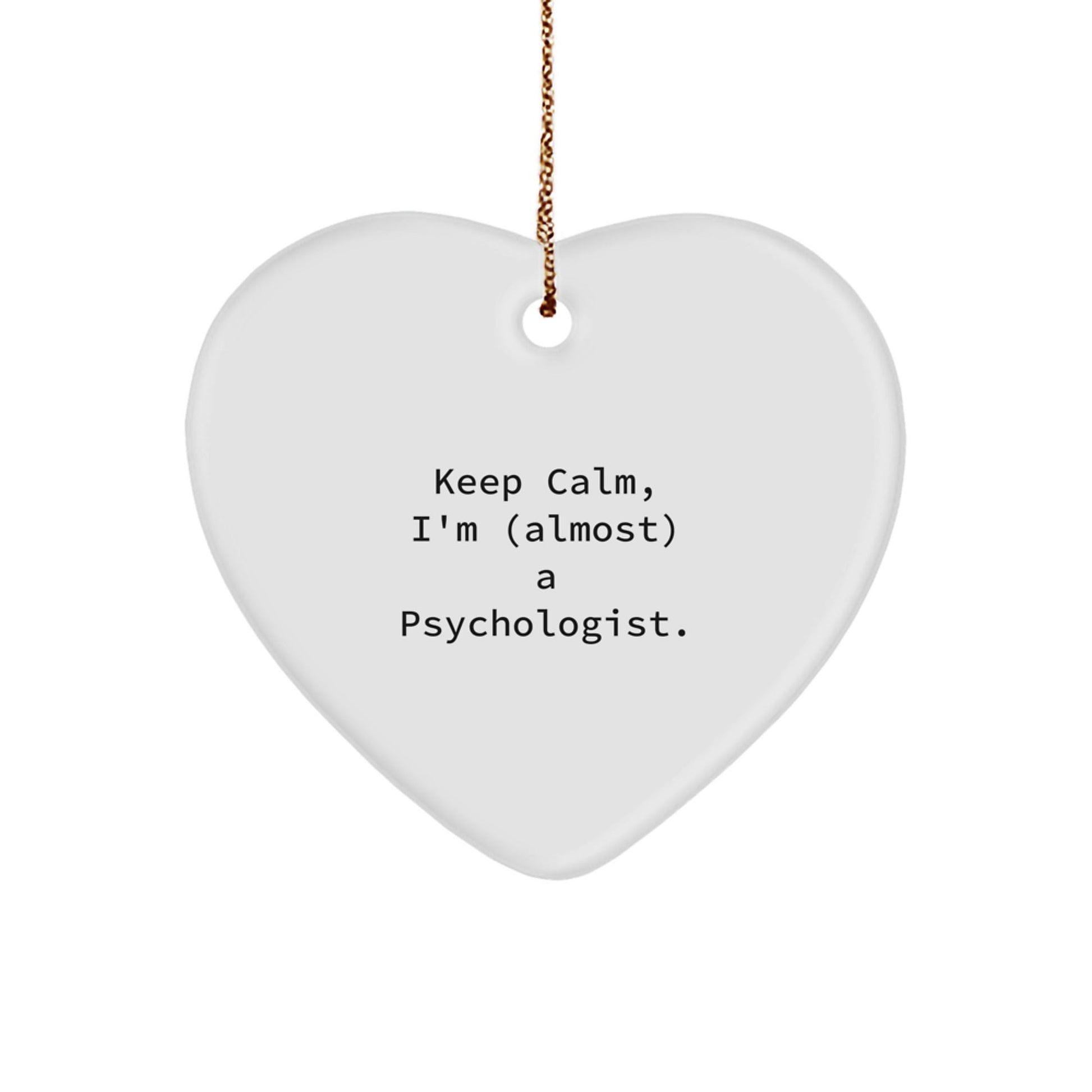 Funny Psychologist Gifts from Friends for Women Psychologist - Keep Calm, I'm (almost) A Psychologist. Heart Ornament, Christmas Unique Gifts - The Buy Boom
