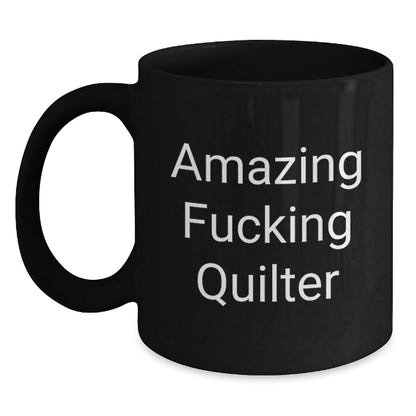 Funny Quilter Gifts from Friends - Amazing Quilter Inspirational Quote Black Coffee Mug for Quilter Friends on Birthday - The Buy Boom