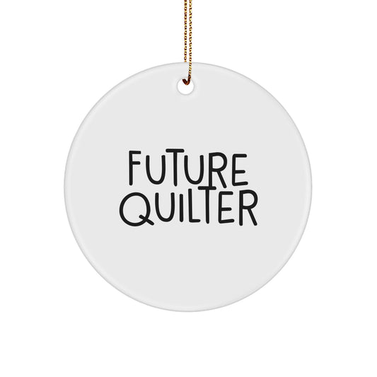 Funny Quilter Gifts from Friends and Family, Christmas Unique Ornaments for Quilters, Circle Ornament, 'Future Quilter' Quote, Quilter Decor - The Buy Boom
