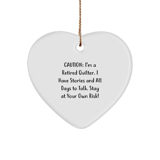 Funny Quilter Gifts from Friends and Family - Heart Ornament with Caution: I'm A Retired Quilter. I Have Stories And All Days To Talk. Stay At Your Own Risk! - Christmas Unique Gifts for Quilter - The Buy Boom