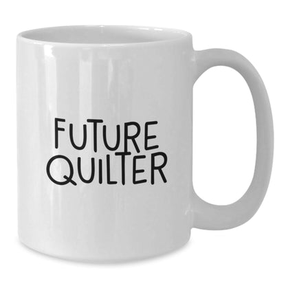 Funny Quilter Gifts from Friends to Friends - Future Quilter Quote White Christmas Coffee Mug - The Buy Boom