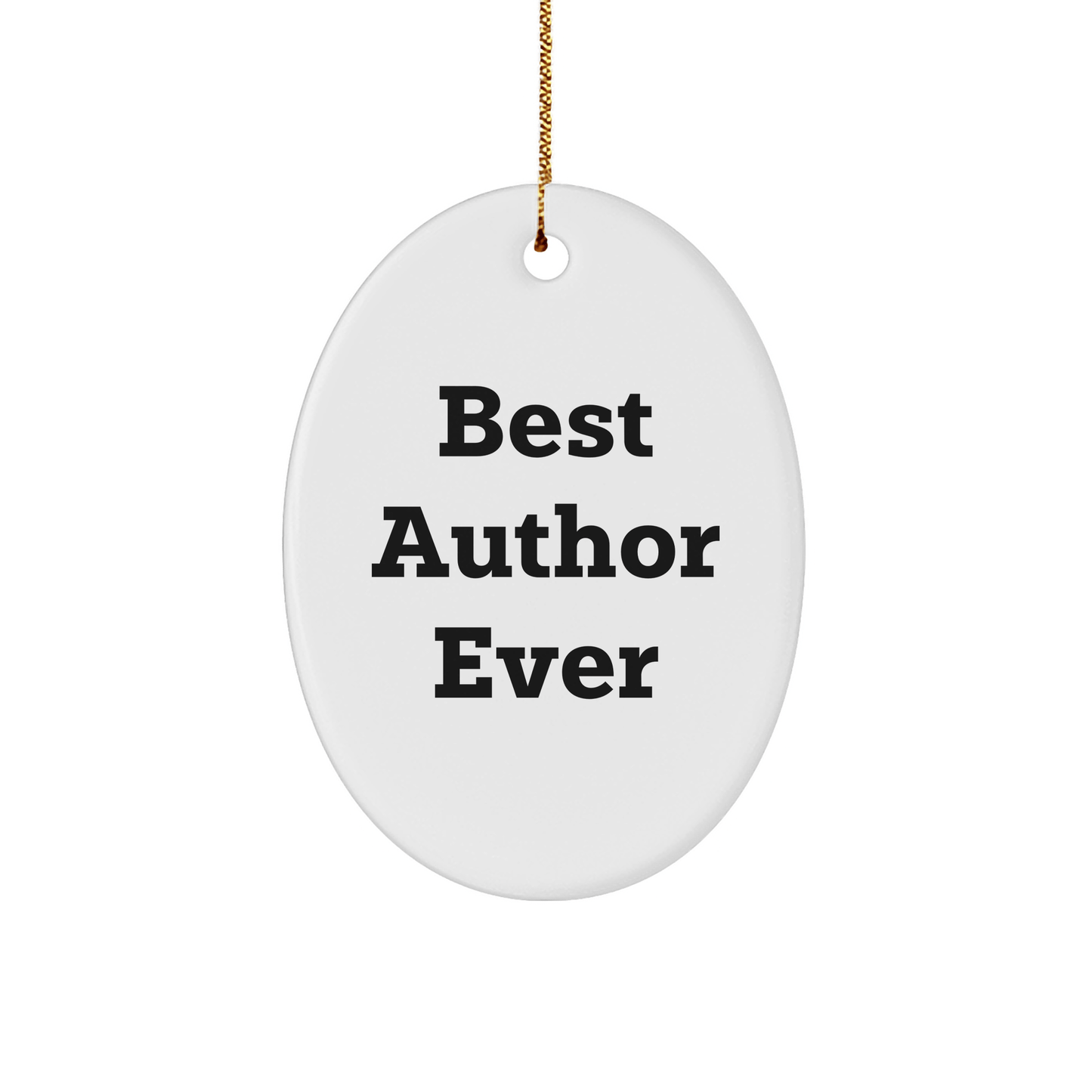 Funny Quote Author Gifts from Best Author Ever Oval Ornament for Christmas Unique Gifts for Author - The Buy Boom