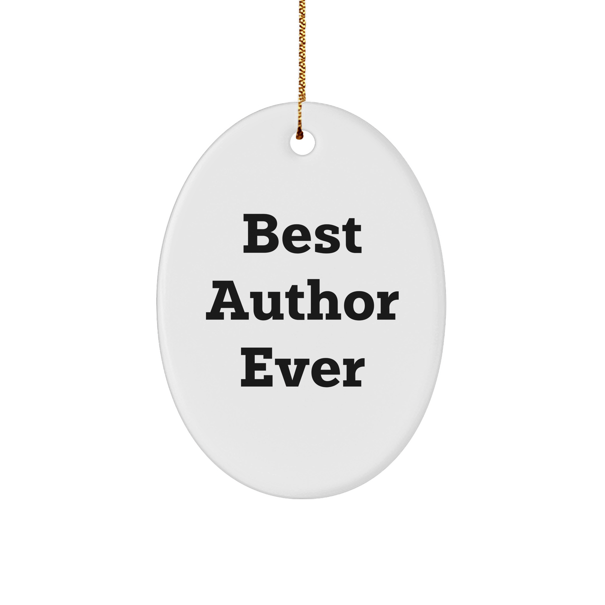 Funny Quote Author Gifts from Best Author Ever Oval Ornament for Christmas Unique Gifts for Author - The Buy Boom