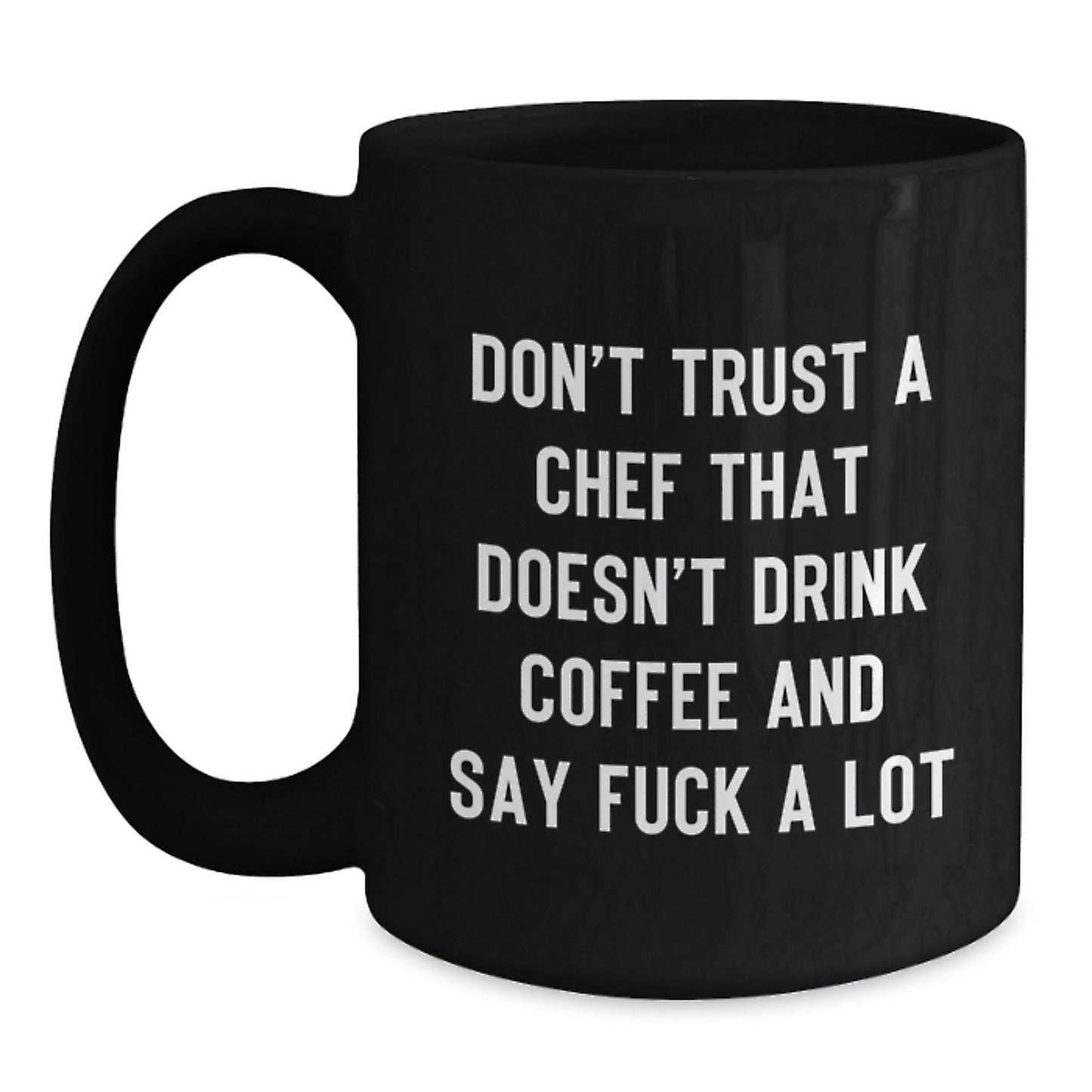 Funny Quote Black Coffee Mugs Gifts for Chef Friends and Family from Men - Christmas Unique Gifts - The Buy Boom