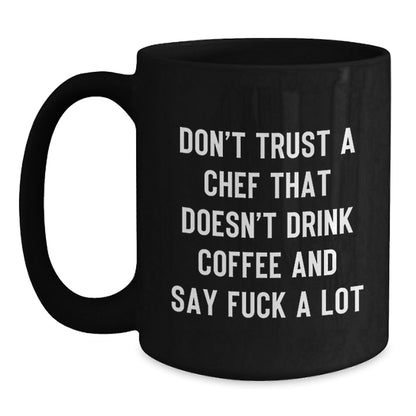 Funny Quote Black Coffee Mugs Gifts for Chef Friends and Family from Men - Christmas Unique Gifts - The Buy Boom