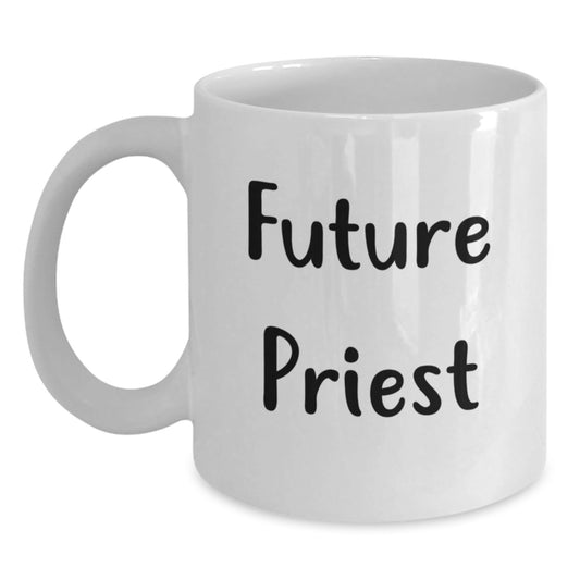 Funny Quote by Future Priest Gifts from Men to Priest Christmas Unique Gifts - 11oz or 15oz White Ceramic Coffee Mug - The Buy Boom