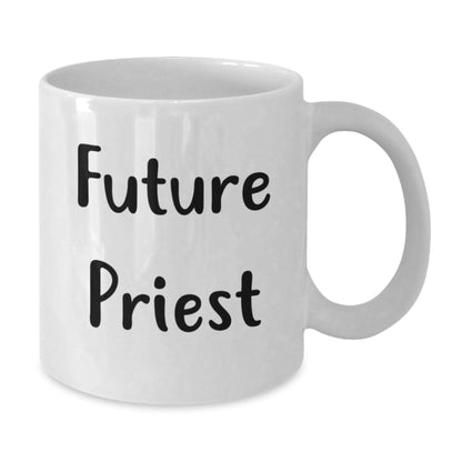 Funny Quote by Future Priest Gifts from Men to Priest Christmas Unique Gifts - 11oz or 15oz White Ceramic Coffee Mug - The Buy Boom