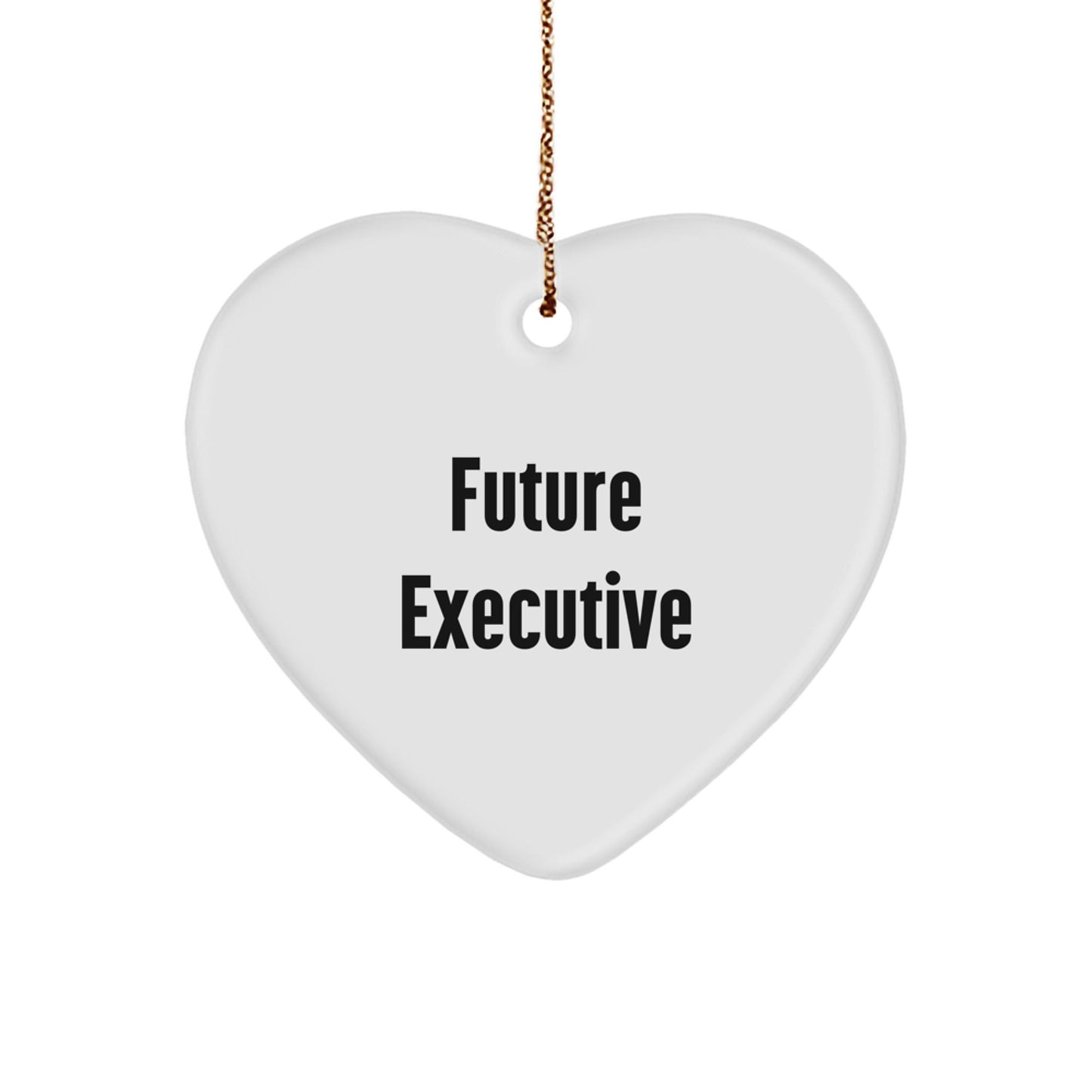 Funny Quote Executive Heart Ornament Gifts from Men for Future Executives, Christmas Unique Gifts - The Buy Boom