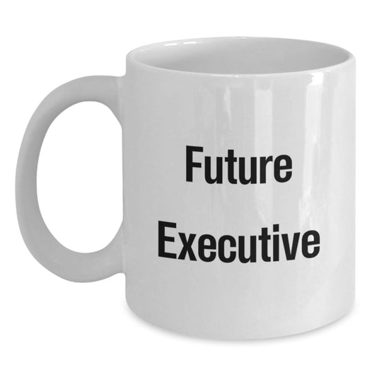 Funny Quote Executive White Coffee Mug Gifts from Friends for Future Executive Men - The Buy Boom