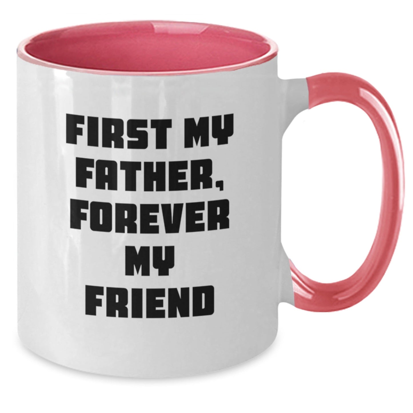 Funny Quote Father Gifts from Men, Two Tone Coffee Mugs, First My Father, Forever My Friend Christmas Unique Gifts for Dad - The Buy Boom