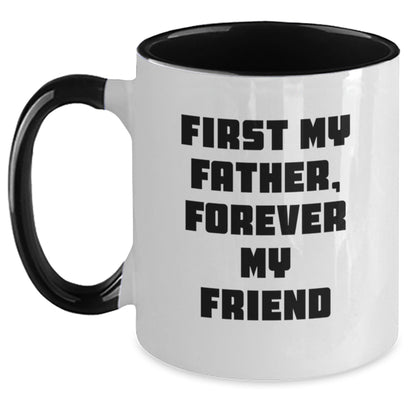 Funny Quote Father Gifts from Men, Two Tone Coffee Mugs, First My Father, Forever My Friend Christmas Unique Gifts for Dad - The Buy Boom