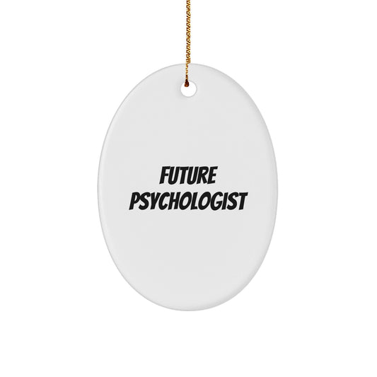 Funny Quote for Future Psychologist, Oval Ornament, Gifts from Friends, Family, Coworkers, Christmas Unique Gifts for Men, Women - The Buy Boom