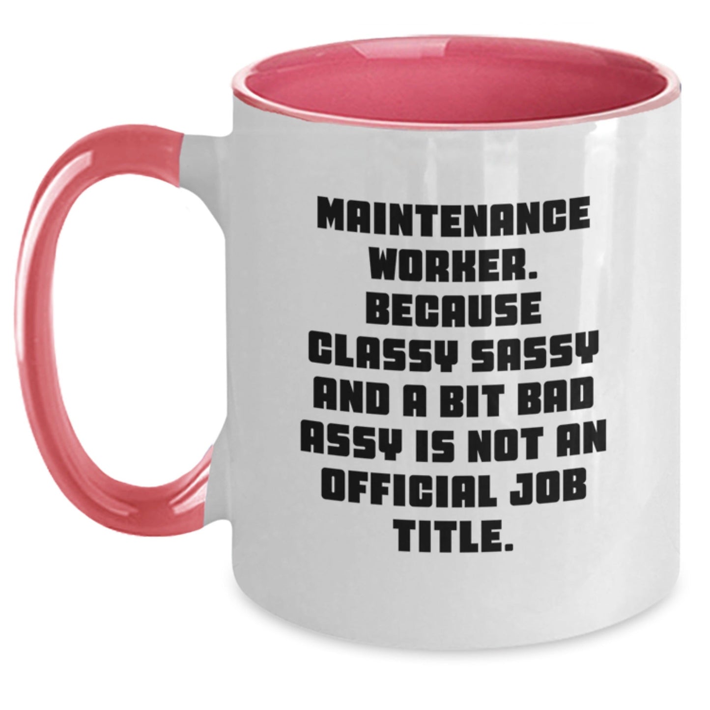 Funny Quote for Maintenance Worker Gifts from Men, Women, Friends, Coworkers, Family - Classy Sassy and a Bit Fearlessy, Two Tone Coffee Mug for Christmas Unique Gifts - The Buy Boom