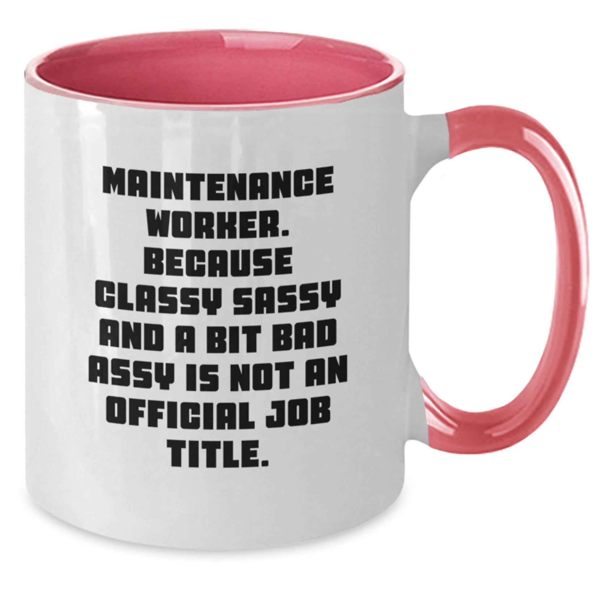 Funny Quote for Maintenance Worker Gifts from Men, Women, Friends, Coworkers, Family - Classy Sassy and a Bit Fearlessy, Two Tone Coffee Mug for Christmas Unique Gifts - The Buy Boom