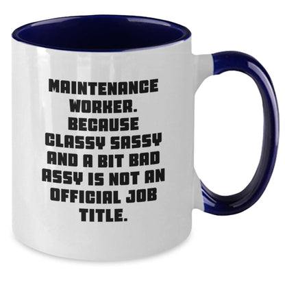 Funny Quote for Maintenance Worker Gifts from Men, Women, Friends, Coworkers, Family - Classy Sassy and a Bit Fearlessy, Two Tone Coffee Mug for Christmas Unique Gifts - The Buy Boom