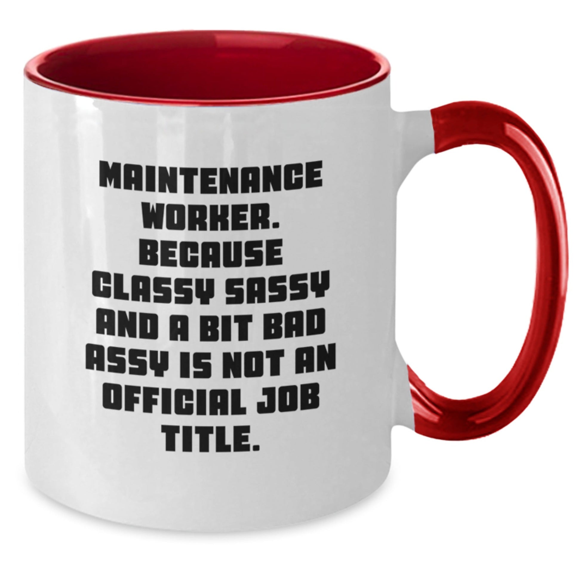 Funny Quote for Maintenance Worker Gifts from Men, Women, Friends, Coworkers, Family - Classy Sassy and a Bit Fearlessy, Two Tone Coffee Mug for Christmas Unique Gifts - The Buy Boom
