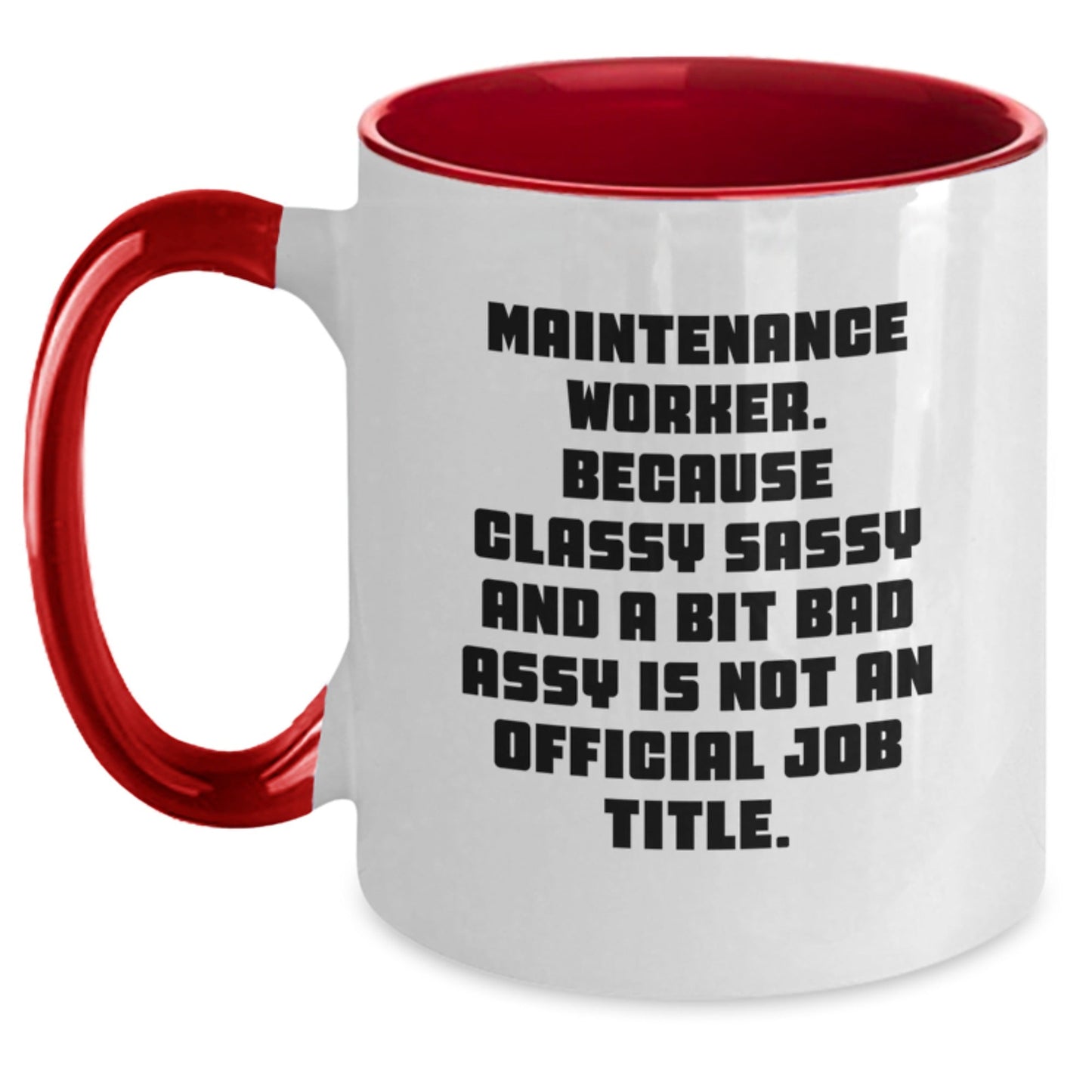 Funny Quote for Maintenance Worker Gifts from Men, Women, Friends, Coworkers, Family - Classy Sassy and a Bit Fearlessy, Two Tone Coffee Mug for Christmas Unique Gifts - The Buy Boom
