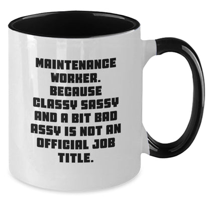 Funny Quote for Maintenance Worker Gifts from Men, Women, Friends, Coworkers, Family - Classy Sassy and a Bit Fearlessy, Two Tone Coffee Mug for Christmas Unique Gifts - The Buy Boom
