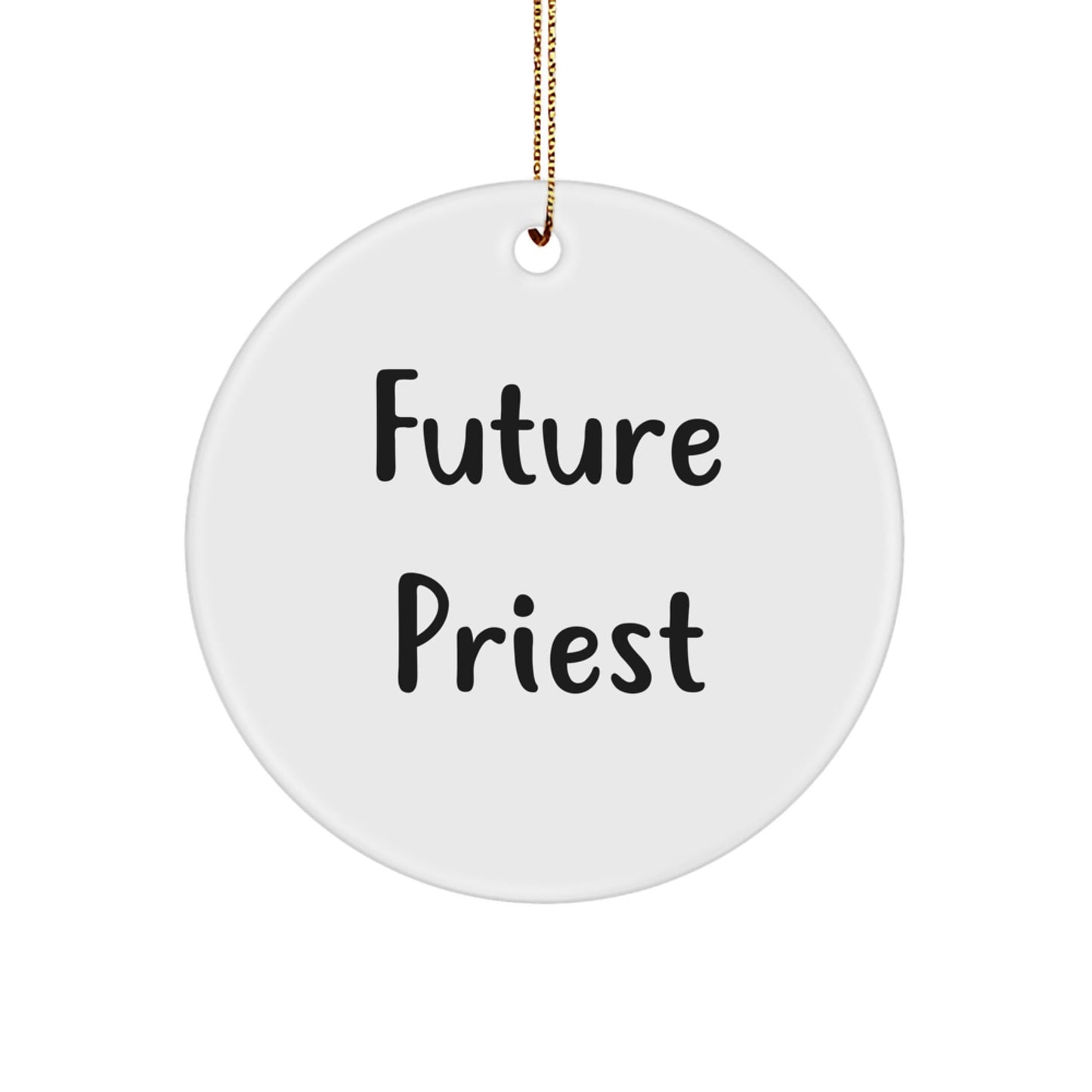Funny Quote Future Priest Gifts from Men to Priest for Christmas Unique Circle Ornament - The Buy Boom