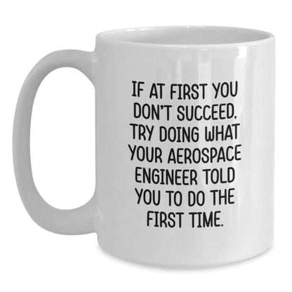 Funny Quote Gift for Aerospace Engineer from Friends, Unique White Coffee Mug for Men or Women, Perfect Christmas Unique Gifts - The Buy Boom