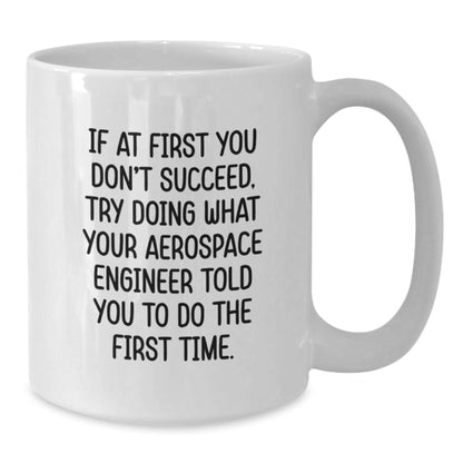 Funny Quote Gift for Aerospace Engineer from Friends, Unique White Coffee Mug for Men or Women, Perfect Christmas Unique Gifts - The Buy Boom